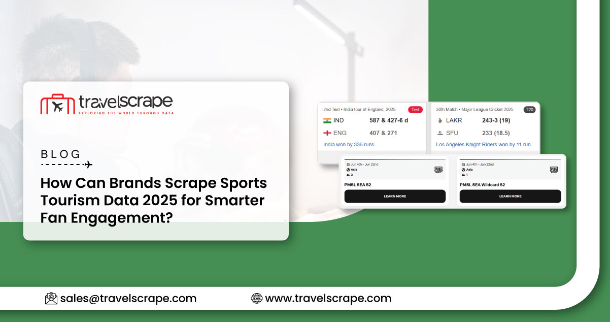 How Can Brands Scrape Sports Tourism Data 2025 for Smarter Fan Engagement? How Can Brands Scrape Sports Tourism Data 2025 for Smarter Fan Engagement?