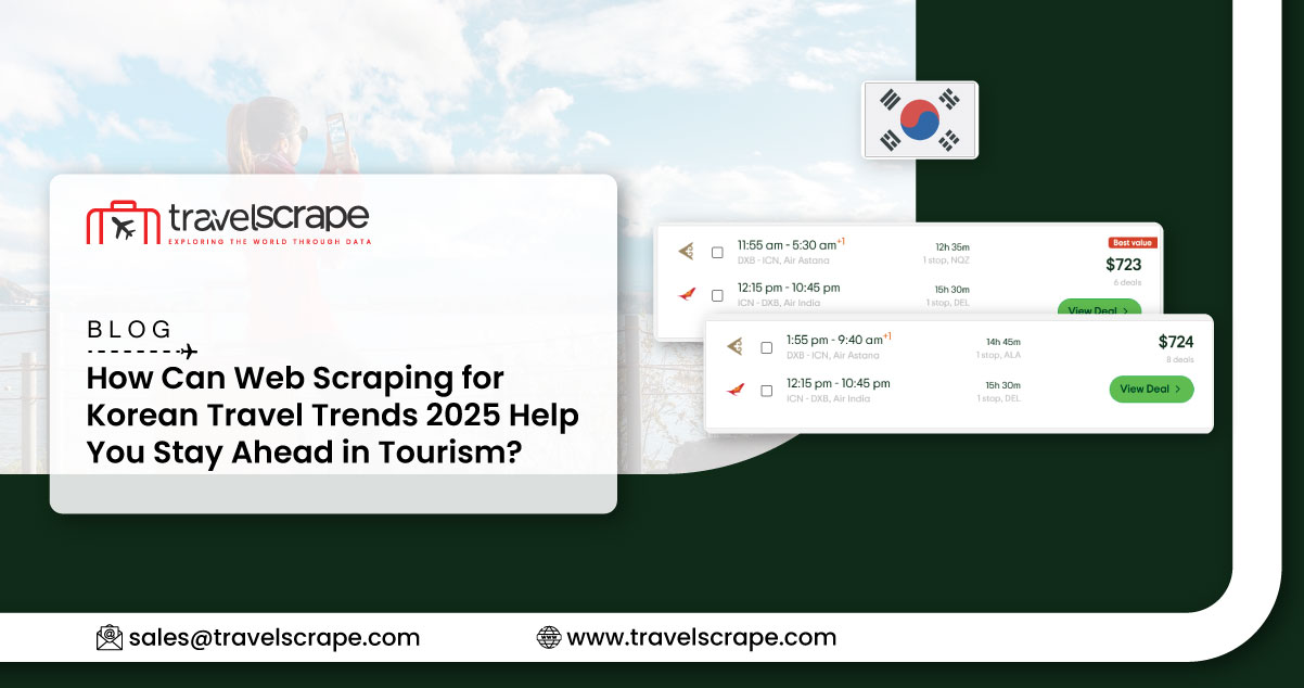 How-Can-Web-Scraping-for-Korean-Travel-Trends-2025-Help-You-Stay-Ahead-in-Tourism How-Can-Web-Scraping-for-Korean-Travel-Trends-2025-Help-You-Stay-Ahead-in-Tourism